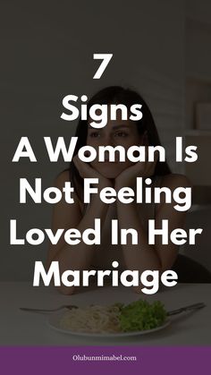 a woman sitting at a table with her head in her hands and the words 7 signs a woman is not feeling loved in her marriage