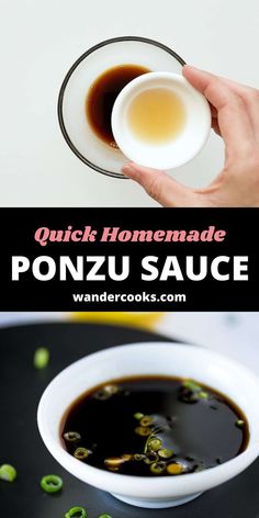 a person holding a bowl of soup with sauce in it and the words quick homemade ponzu sauce