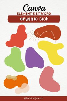 a poster with different colored shapes and words on the front, which reads canva element keyword organic bob