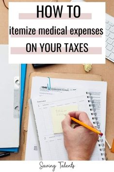 a person writing on a piece of paper with the words how to itemize medical expenses on your taxes