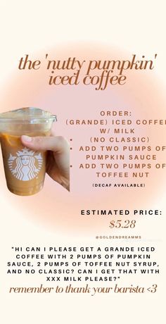 an advertisement for a coffee drink with the words, the nutty pumpkin iced coffee