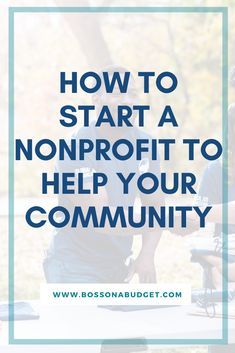 two people sitting at a picnic table with the text how to start a nonprofit to help your community