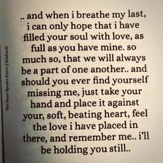 an open book with a poem written on the page and some words in it that say i can only hope that i have filled your soul with love, so much