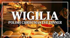 an image of a table with food on it and the words wiglia polish christmas eve dinner