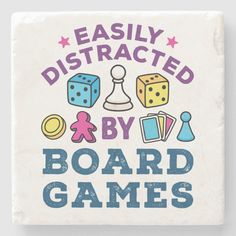 a square tile sign with the words easily distracted by board games on it's front