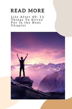 Person standing on a mountain with arms raised, looking at a vibrant sunrise over snow-capped peaks. Life After 40, Hobbies To Try, Broken Promises, The Nest, Time Photo, Creative Hobbies, Life Photo, Fulfilling Life, Relax Time