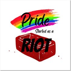 the words pride started as a riot on a white background with a rainbow painted over it