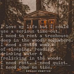 an old cabin in the woods with a quote about love