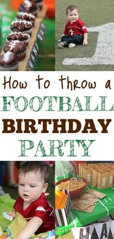 how to throw a football birthday party with pictures and text overlay that reads, how to throw a football birthday party