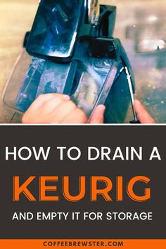 Picture shows a Keurig coffee machine being opened.  The text reads "How to drain a keurig and empty it for storage.  coffeebrewster.com" K Cups, Diy Coffee