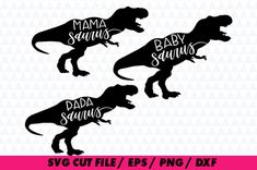 three dinosaur silhouettes with the words mamasaurus, babysaurus and svg cut files