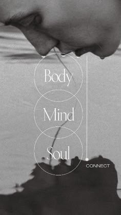 a man is looking down at the water and has his head in his hands, with words above him that read body mind soul connect