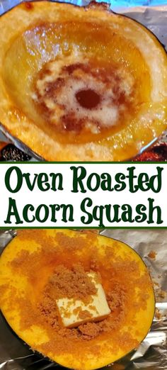 an open roasted acorn squash is shown in this collage with the words, oven roasted acorn squash