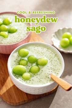 two bowls filled with green vegetables on top of a wooden cutting board and the words cool & refreshing honeydew sago