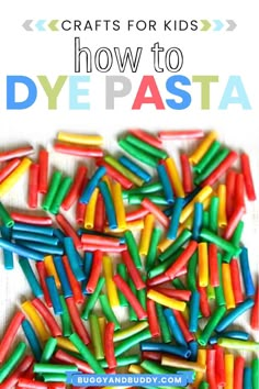 colorful plastic crayons with the words how to dye pasta on it and overlay