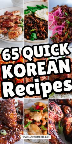 the korean food is shown in this collage with text overlay that reads, 65 quick korean recipes