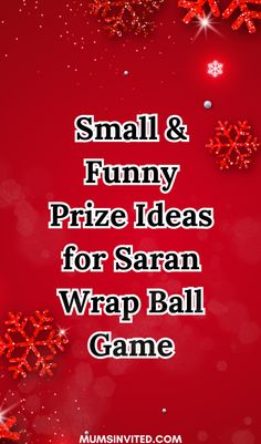 the words small and funny prize ideas for saran wrap ball game on a red background