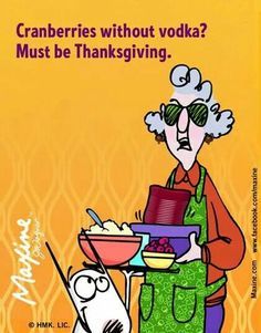 an old woman holding a bowl with food on it and the words cranberries without vodka must be thanksgiving