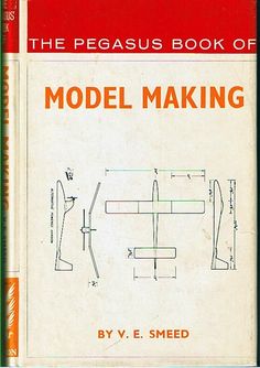 the pegasus book of model making by e s speed, with instructions on how to use it