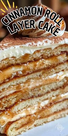 a close up of a cake on a plate with the words cinnamon roll layer cake