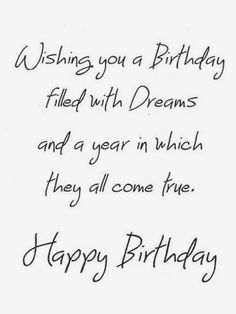 a birthday card with the words, wishing you a birthday filled with dreams and a year in which they all come true