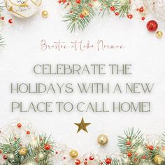 a christmas card with pine branches, ornaments and balls on white paper that says celebrate the holidays with a new place to call home