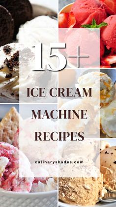 ice cream machine recipe collage with text overlay that reads, 15 + ice cream machine recipes