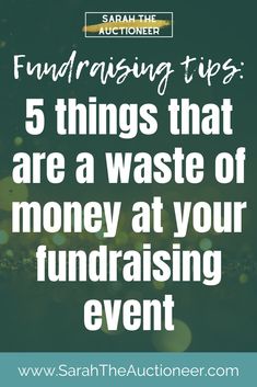 the words, 5 things that are a waste of money at your fundraiser event