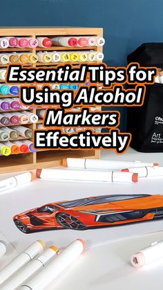 an assortment of markers and pens with the words essential tips for using alcohol markers effectively