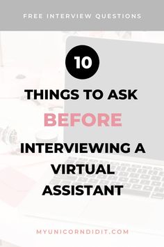 a laptop with the words 10 things to ask before interviewing a virtual assistant