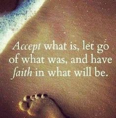 footprints in the sand with a quote about what is let go of what was, and have faith in what will be