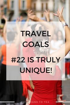 a woman in a red dress with her arms up and the words travel goals 22 is truly unique