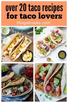 different tacos with the words over 20 taco recipes for taco lovers