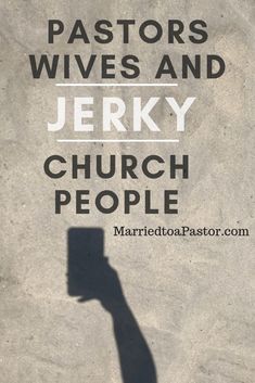 the shadow of a person holding a bible in their hand with words that read pastors, wives and jerry church people