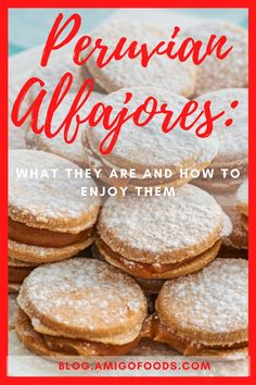 a plate full of powdered sugar cookies with the words peruvian algores what they are and how to enjoy them