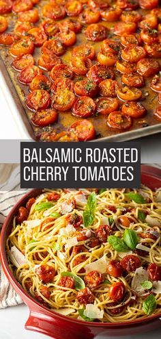 two pictures with different types of food in them and the words balsamic roasted cherry tomatoes