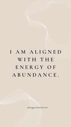 the quote i am aligned with the energy of abundance