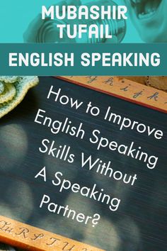 a blackboard with the words how to improve english speaking skills without speaking partner?