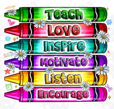 colorful crayons with the words teach love inspire motivate listen engage