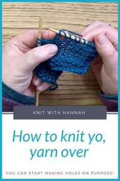 a person knitting yarn with the words how to knit yo, yarn over you can start making holes on purpose