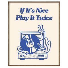 a book cover with the title if it's nice play it twice on it