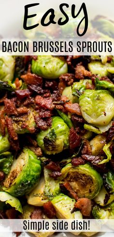 brussel sprouts with bacon on top and the words, easy bacon brussels sprouts