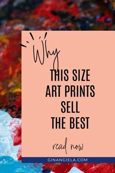 the words, why this size art prints sell the best? are overlaid by colorful paint