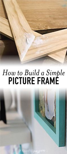 how to build a simple picture frame with pictures hanging on the wall and below it is text overlay that reads, how to build a simple picture frame