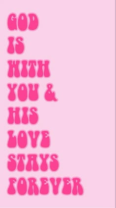 the words god is with you and his love stays forever on a pink background for valentine's day