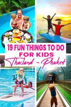 the top things to do for kids in thailand - phuket with pictures of people on surfboards