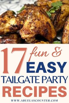 chicken wings with text that reads 17 fun and easy tailgate party recipes