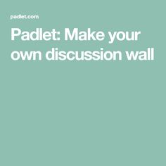 the words paddle make your own discussion wall are in white letters on a green background