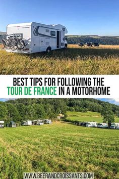 an rv parked in a field with the words best tips for following the tour de france in a motorhome