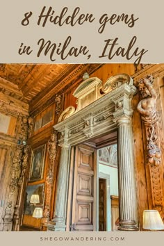 an ornate doorway with the words 8 hidden gems in italian, italy